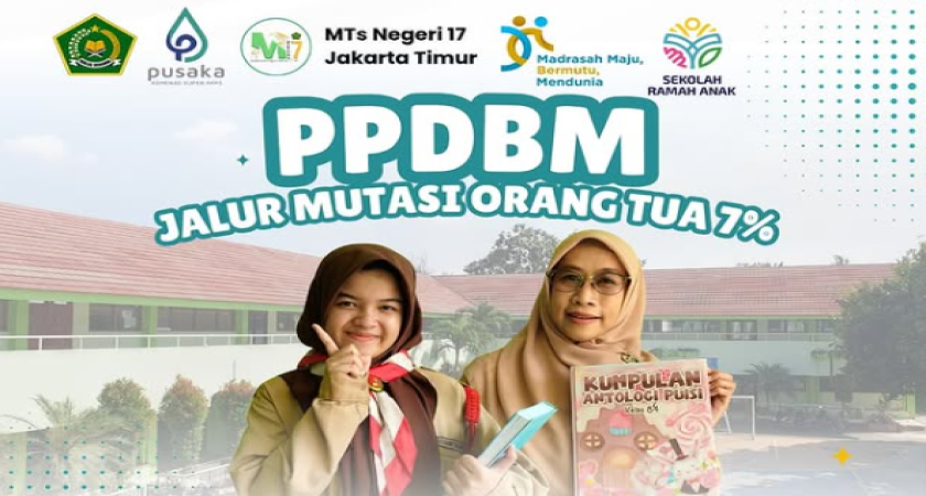 MTs Negeri 17 Jakarta Timur Buka PPDBM Jalur Mutasi Orang Tua 7% Tahun 2025
